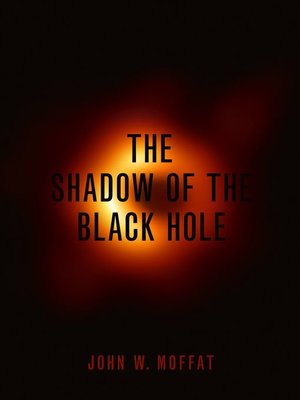 cover image of The Shadow of the Black Hole
